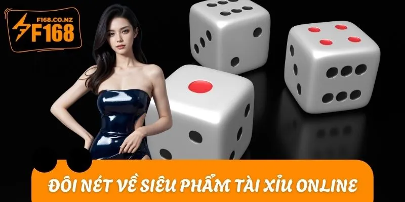 Đôi nét về siêu phẩm Tài Xỉu online Hot nhất 2025