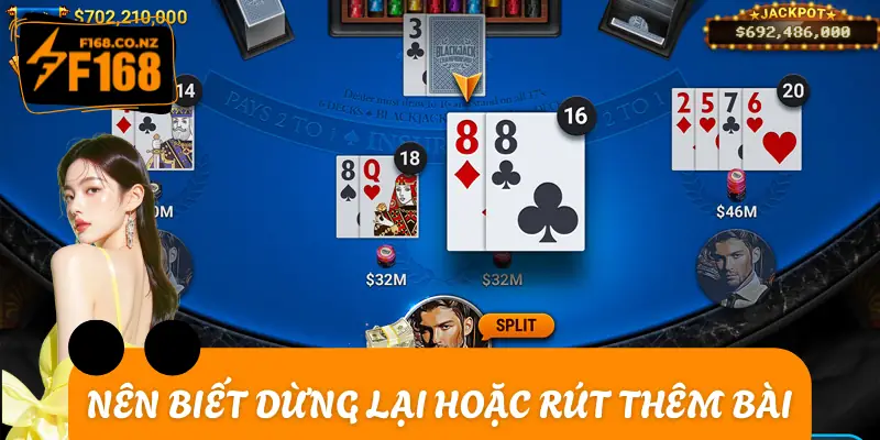 Nên biết khi nào dừng lại và khi nào rút thêm bài