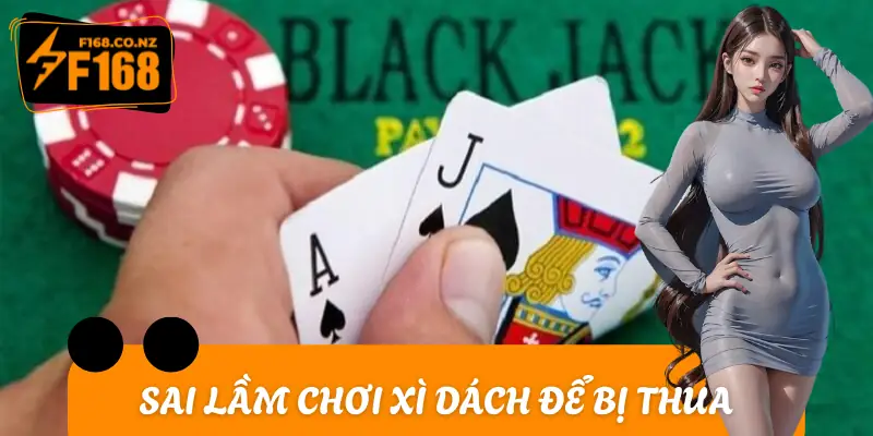 Vài sai lầm chơi Xì Dách thua cần né tránh