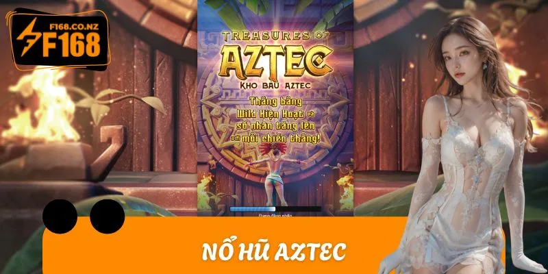 Nổ Hũ Aztec Tại F168 - Với Thiết Kế Đồ Họa 3D Chân Thực